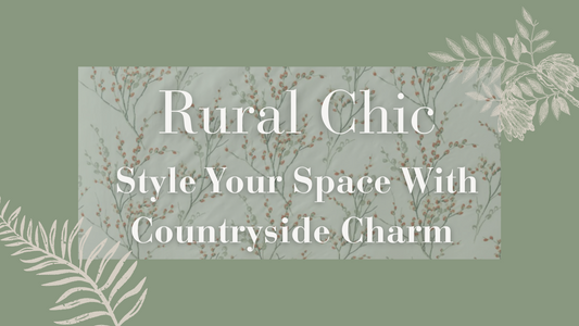 Rural Chic: Turn Your Home Into A Countryside Haven
