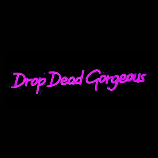 Drop Dead Gorgeous Neon LED Light
