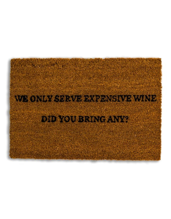'We Only Serve Expensive Wine' Door Mat