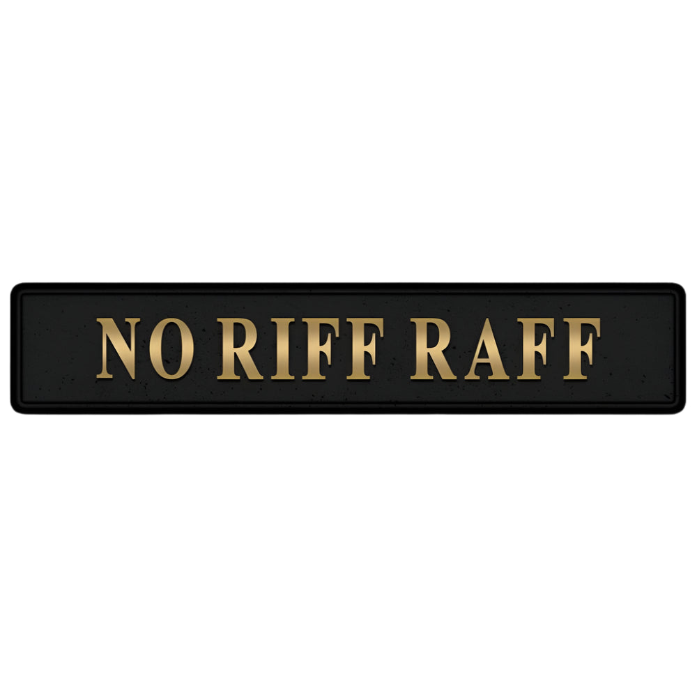 Black and Gold 'No Riff Raff' Sign