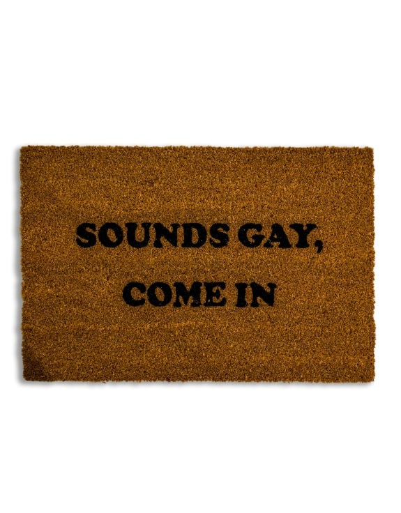 'Sounds Gay, Come In' Door Mat