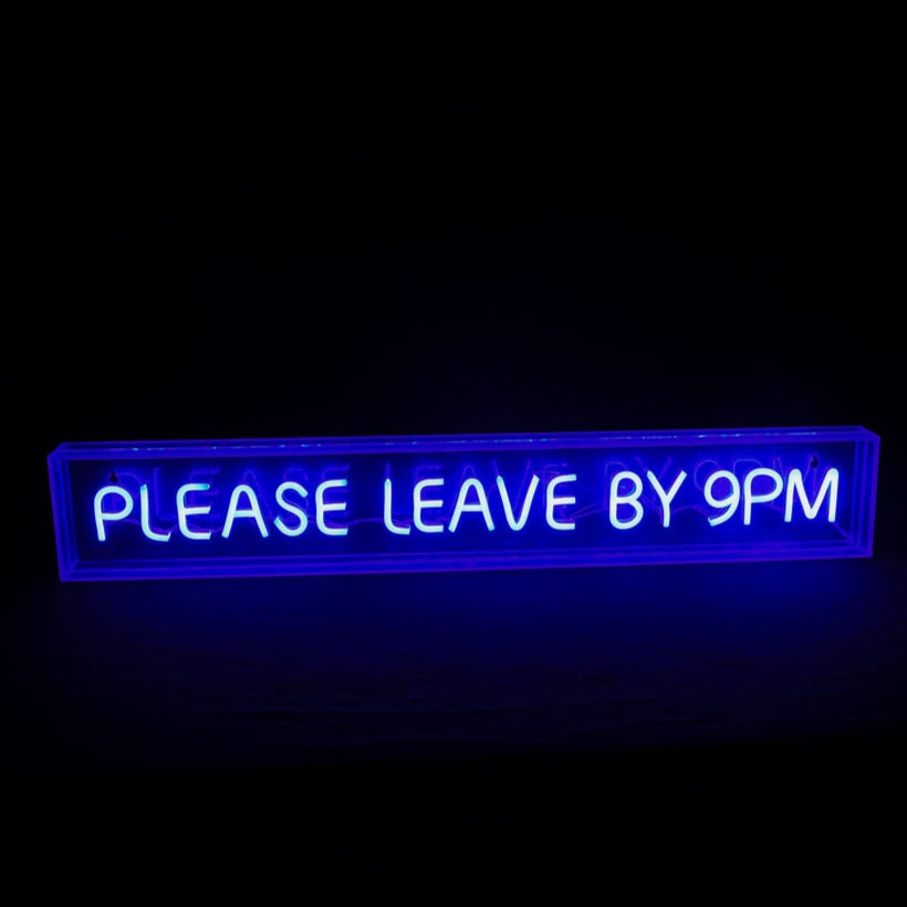 Blue 'Please Leave By 9pm' Neon LED Light