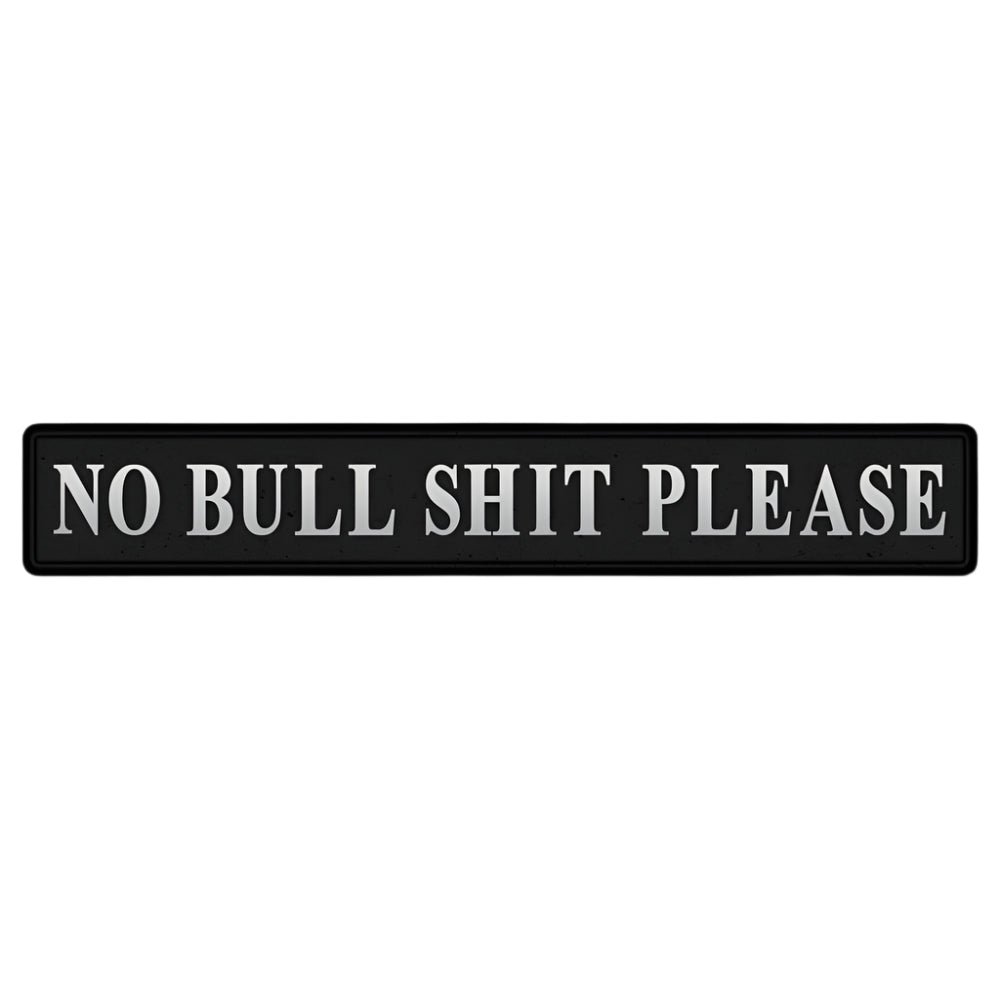 'No Bullsh*t Please' Black and Silver Sign